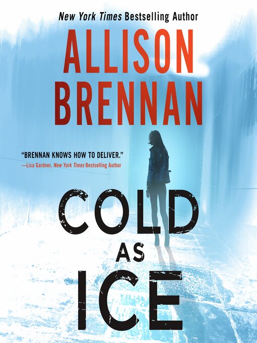 Title details for Cold as Ice by Allison Brennan - Available